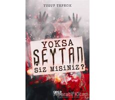 Yoksa Şeytan Siz Misiniz? - Yusuf Tepecik - Gece Kitaplığı