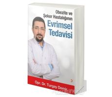 Obezite ve Şeker Hastalığının Evrimsel Tedavisi - Turgay Demir - Cinius Yayınları