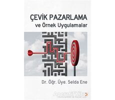 Çevik Pazarlama ve Örnek Uygulamalar - Selda Ene - Cinius Yayınları