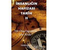 İnsanlığın Hafızası Tarih - 2 - Tahsin Karagöz - Cinius Yayınları