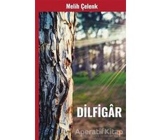 Dilfigar - Melih Çelenk - Cinius Yayınları