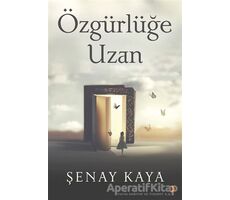 Özgürlüğe Uzan - Şenay Kaya - Cinius Yayınları