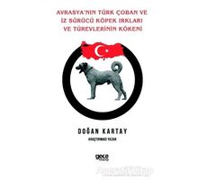 Avrasyanın Türk Çoban ve İz Sürücü Köpek Irkları Ve Türevlerinin Kökeni