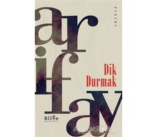 Dik Durmak - Arif Ay - Bilge Kültür Sanat