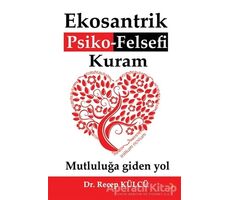 Ekosantrik Psiko-Felsefi Kuram - Recep Külcü - Cinius Yayınları