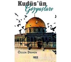 Kudüs’ün Gözyaşları - Özgen Dikmen - Gece Kitaplığı