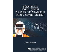 Türkiye’de Sözlü Çeviri Piyasası ve Akademik Sözlü Çeviri Eğitimi - Sibel Okuyan - Gece Kitaplığı
