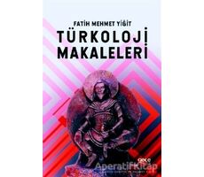 Türkoloji Makaleleri - Fatih Mehmet Yiğit - Gece Kitaplığı