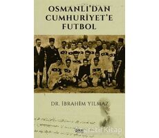Osmanlı’dan Cumhuriyet’e Futbol - İbrahim Yılmaz - Gece Kitaplığı