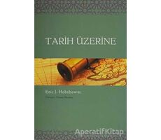 Tarih Üzerine - Eric J. Hobsbawm - Agora Kitaplığı