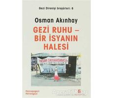 Gezi Ruhu Bir İsyanın Halesi - Osman Akınhay - Agora Kitaplığı