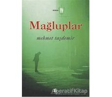 Mağluplar - Mehmet Taşdemir - Agora Kitaplığı