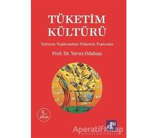 Tüketim Kültürü - Yavuz Odabaşı - Aura Kitapları