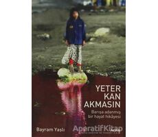 Yeter Kan Akmasın - Bayram Yaşlı - Alfa Yayınları