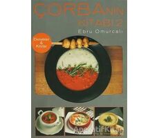 Çorbanın Kitabı 2 - Ebru Omurcalı - Alfa Yayınları