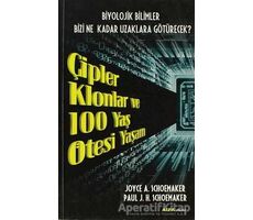 Çipler Klonlar ve 100 Yaş Ötesi Yaşam - Joyce A. Schoemaker - Alfa Yayınları