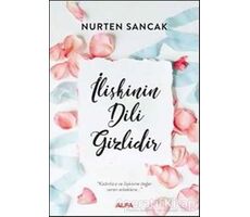 İlişkinin Dili Gizlidir - Nurten Sancak - Alfa Yayınları