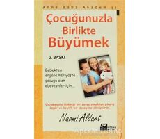 Çocuğunuzla Birlikte Büyümek - Naomi Aldort - Doğan Kitap