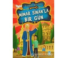 Mimar Sinan’la Bir Gün - Nefise Atçakarlar - Timaş Çocuk