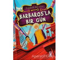 Barbaros’la Bir Gün - Mustafa Orakçı - Timaş Çocuk