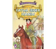 Fatma Seher Hanım - İsmail Bilgin - Timaş Çocuk