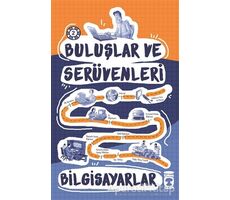 Buluşlar ve Serüvenleri - Bilgisayarlar - Kolektif - Timaş Çocuk