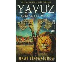 Yavuz - Okay Tiryakioğlu - Timaş Yayınları