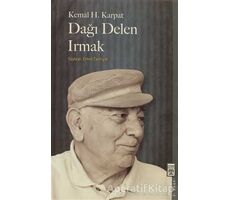 Dağı Delen Irmak - Kemal H. Karpat - Timaş Yayınları