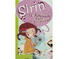 Şirin - İş Dünyasını Nasıl Karıştırdım? - Birsen Ekim Özen - Timaş Çocuk