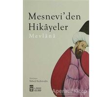 Mesnevi’den Hikayeler - Mevlana Celaleddin Rumi - Timaş Yayınları