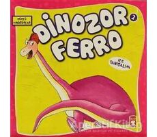 Dinozor Ferro İle Tanışalım - Kolektif - Timaş Çocuk