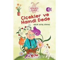 Miniklere Öyküler - Çiçekler ve Hamdi Dede - Nalan Aktaş Sönmez - Çilek Kitaplar