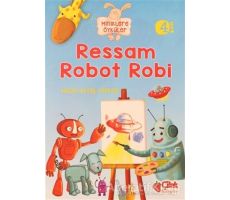 Miniklere Öyküler - Ressam Robot Robi - Nalan Aktaş Sönmez - Çilek Kitaplar