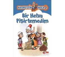 Bir Helva Pişirtemedim - Kolektif - Çilek Kitaplar