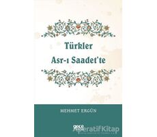 Türkler Asr-ı Saadet’te - Mehmet Ergün - Gece Kitaplığı