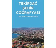 Tekirdağ Şehir Coğrafyası - Ahmet Emrah Siyavuş - Gece Kitaplığı