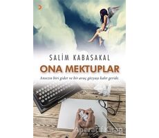 Ona Mektuplar - Salim Kabasakal - Cinius Yayınları