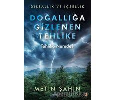 Doğallığa Gizlenen Tehlike - Metin Şahin - Cinius Yayınları