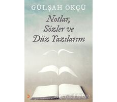 Notlar, Sözler ve Düz Yazılarım - Gülşah Ökçü - Cinius Yayınları