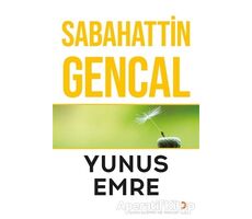 Yunus Emre - Sabahattin Gencal - Cinius Yayınları