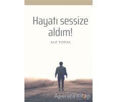 Hayatı Sessize Aldım! - Arif Topal - Cinius Yayınları