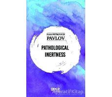 Pathological Inertness - Ivan Petroviç Pavlov - Gece Kitaplığı