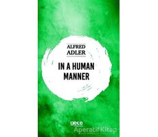 In a Human Manner - Alfred Adler - Gece Kitaplığı