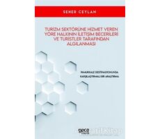 Turizm Sektörüne Hizmet Veren Yöre Halkının İletişim Becerileri ve Turistler Tarafından Algılanması