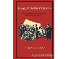 Savaş, Sürgün ve İskan - Ayşenur Doğan - Cinius Yayınları