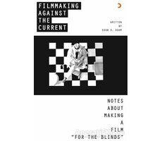 Filmmaking Against The Current - Notes About Making A Film For The Blinds