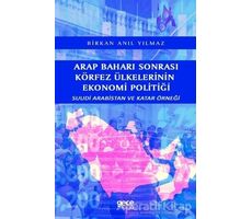 Arap Baharı Sonrası Körfez Ülkelerinin Ekonomi Politiği - Birkan Anıl Yılmaz - Gece Kitaplığı