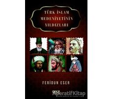 Türk İslam Medeniyetinin Yıldızları - Feridun Eser - Gece Kitaplığı