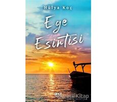 Ege Esintisi - Hülya Koç - Gece Kitaplığı