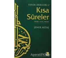 Tefsir Dersleri 2 : Kısa Sureler - Şener Aktaş - Çıra Yayınları